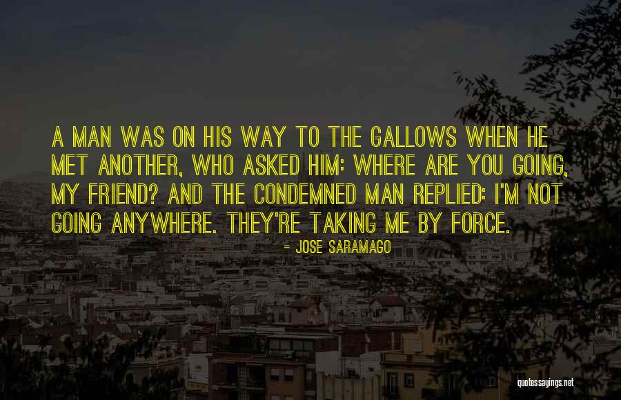 Death Force Quotes By Jose Saramago Death Force Quotes By Jose Saramago