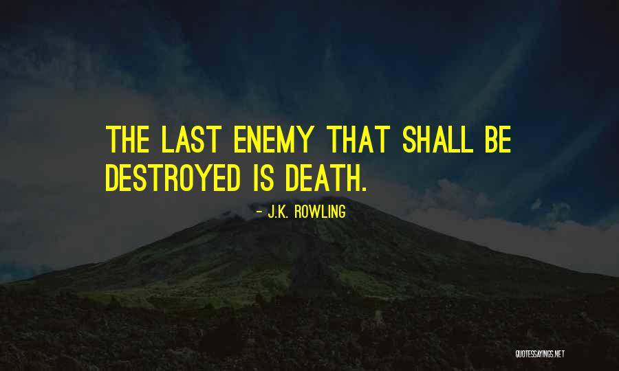 Death From Bible Quotes By J.K. Rowling Death From Bible Quotes By J.K. Rowling