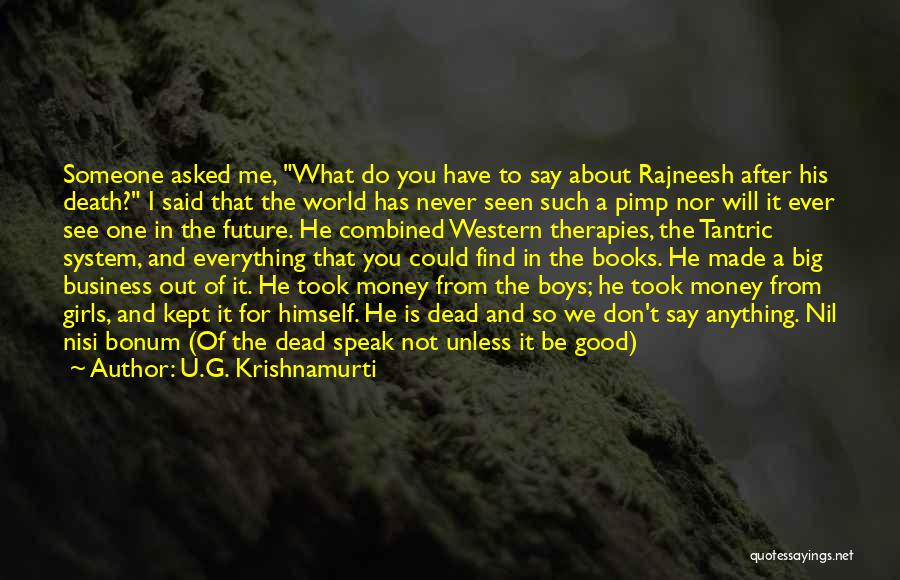 Death From Books Quotes By U.G. Krishnamurti