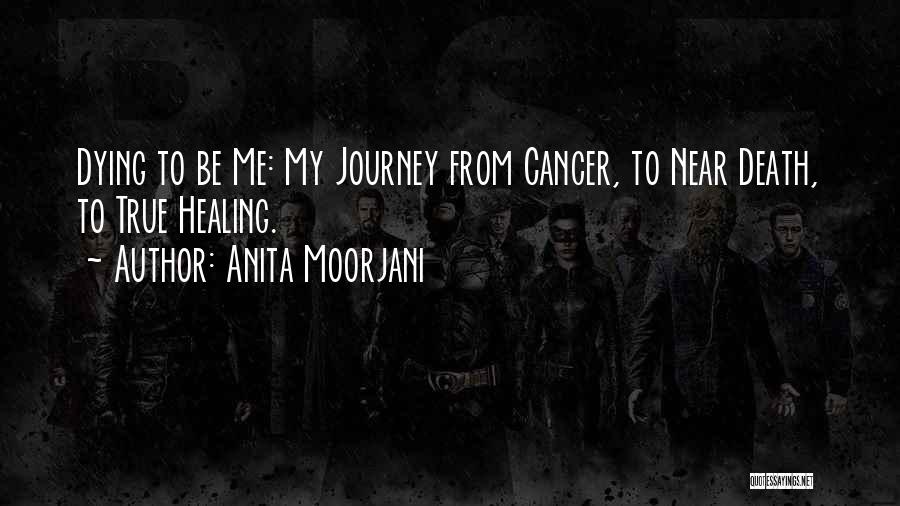 Death From Cancer Quotes By Anita Moorjani
