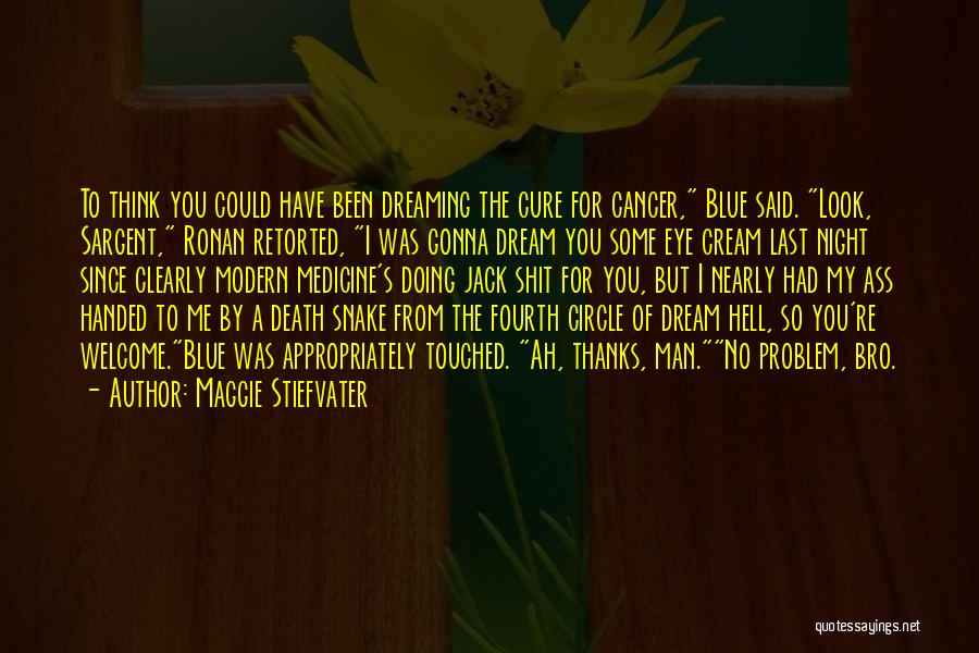 Death From Cancer Quotes By Maggie Stiefvater