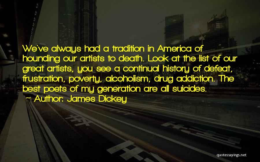 Death From Drug Addiction Quotes By James Dickey