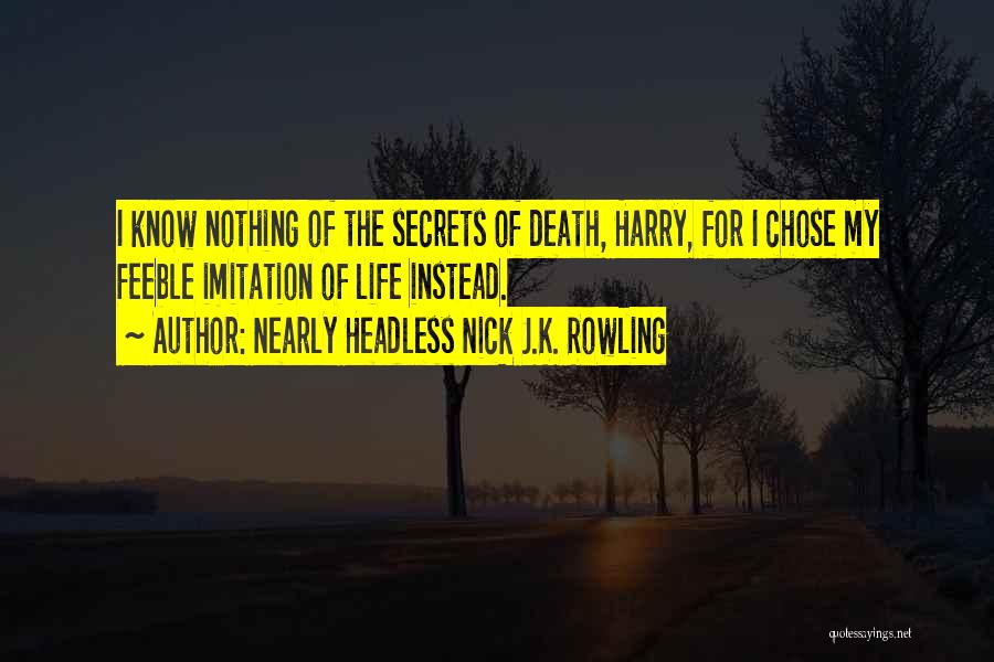 Death From Harry Potter Quotes By Nearly Headless Nick J.K. Rowling