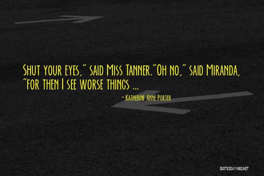 Death From Novels Quotes By Katherine Anne Porter Death From Novels Quotes By Katherine Anne Porter