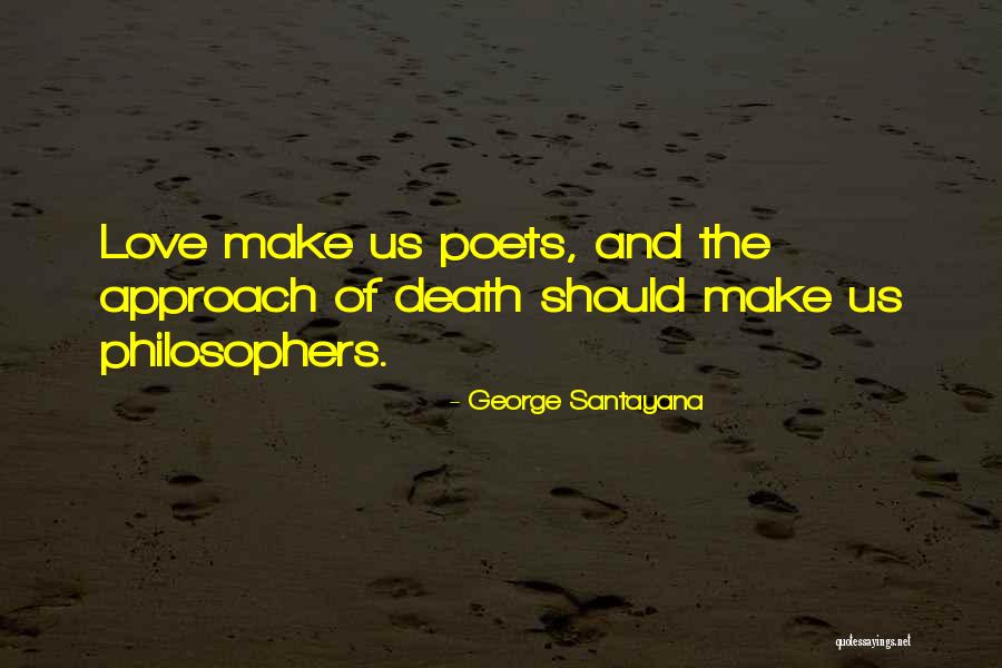 Death From Philosophers Quotes By George Santayana Death From Philosophers Quotes By George Santayana