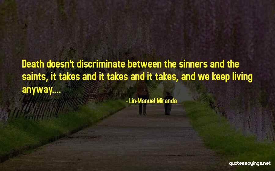 Death From The Saints Quotes By Lin-Manuel Miranda Death From The Saints Quotes By Lin-Manuel Miranda