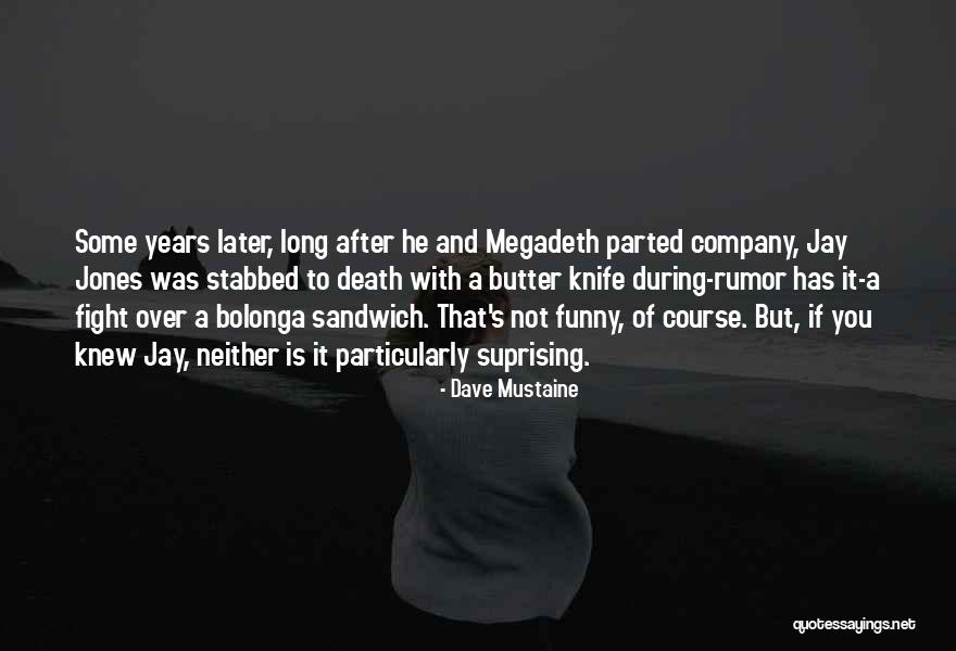 Death Funny Quotes By Dave Mustaine Death Funny Quotes By Dave Mustaine