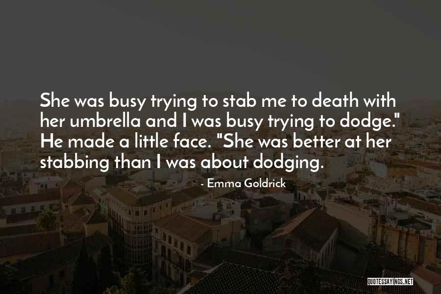 Death Funny Quotes By Emma Goldrick Death Funny Quotes By Emma Goldrick