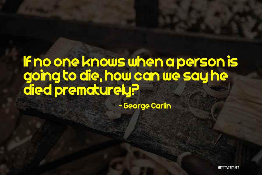 Death Funny Quotes By George Carlin Death Funny Quotes By George Carlin