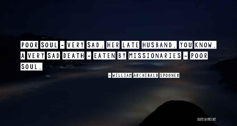Death Funny Quotes By William Archibald Spooner Death Funny Quotes By William Archibald Spooner