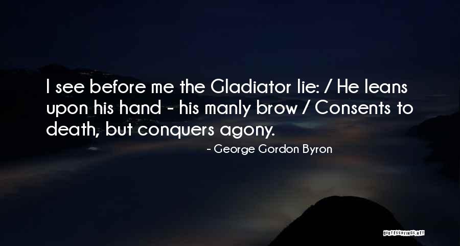 Death Gladiator Quotes By George Gordon Byron