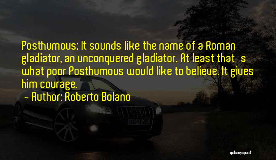 Death Gladiator Quotes By Roberto Bolano