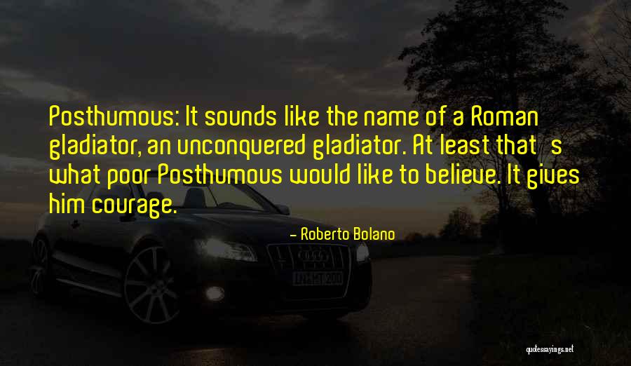 Death Gladiator Quotes By Roberto Bolano