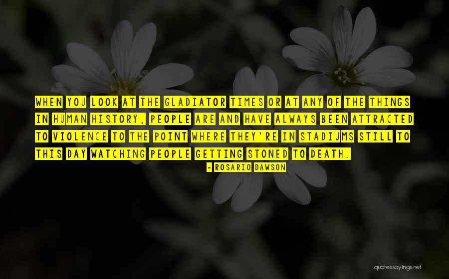 Death Gladiator Quotes By Rosario Dawson Death Gladiator Quotes By Rosario Dawson