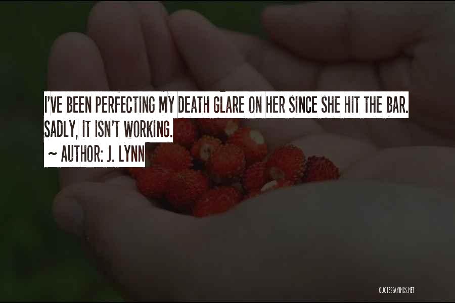 Death Glare Quotes By J. Lynn