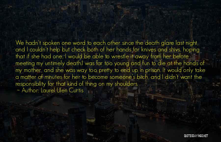 Death Glare Quotes By Laurel Ulen Curtis