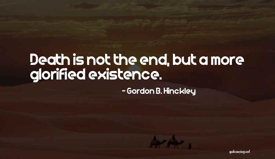 Death Gordon B Hinckley Quotes By Gordon B. Hinckley