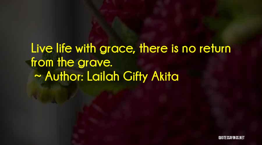 Death Graveyard Quotes By Lailah Gifty Akita