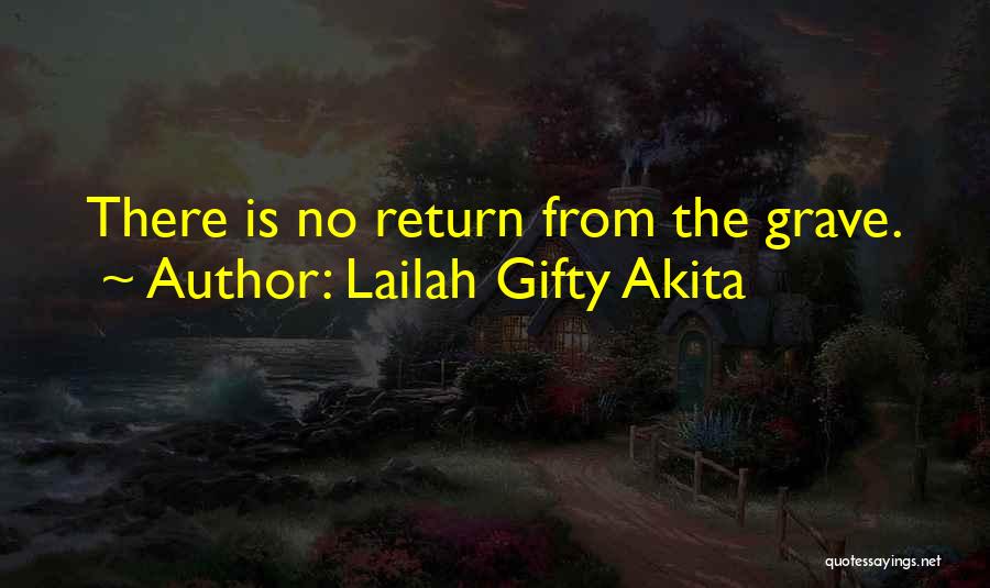 Death Graveyard Quotes By Lailah Gifty Akita