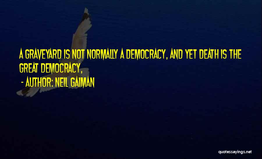 Death Graveyard Quotes By Neil Gaiman