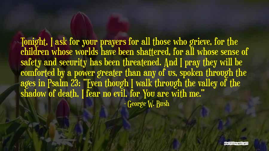 Death Grieving Quotes By George W. Bush Death Grieving Quotes By George W. Bush