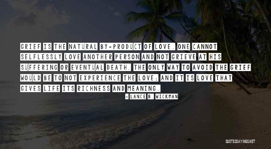 Death Grieving Quotes By Lance B. Wickman Death Grieving Quotes By Lance B. Wickman