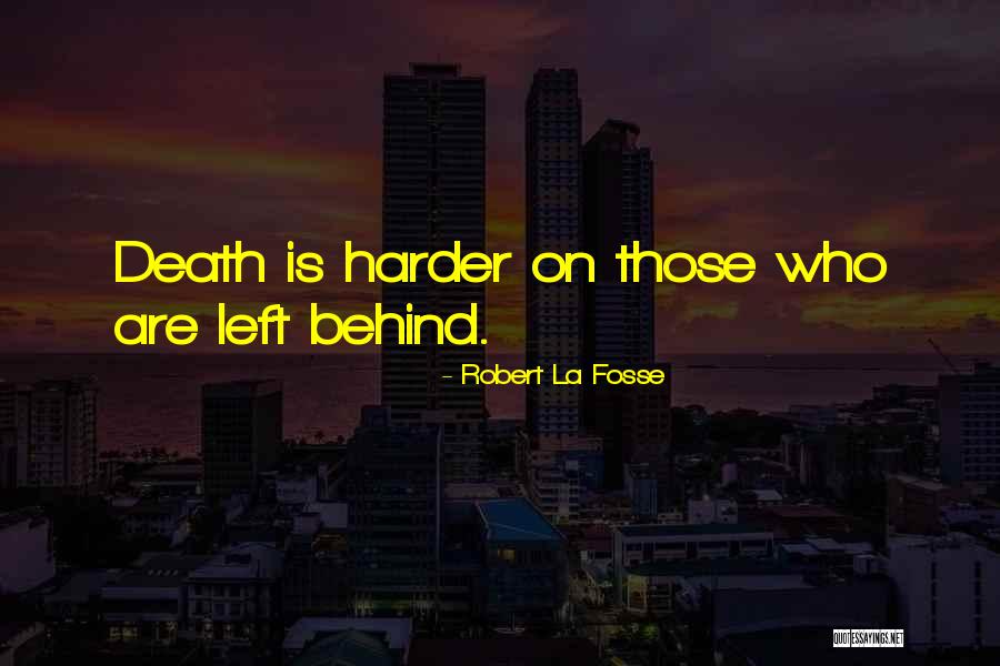 Death Grieving Quotes By Robert La Fosse Death Grieving Quotes By Robert La Fosse