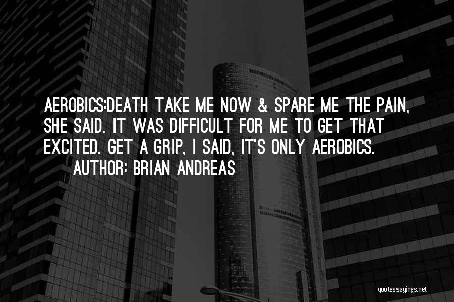 Death Grip Quotes By Brian Andreas
