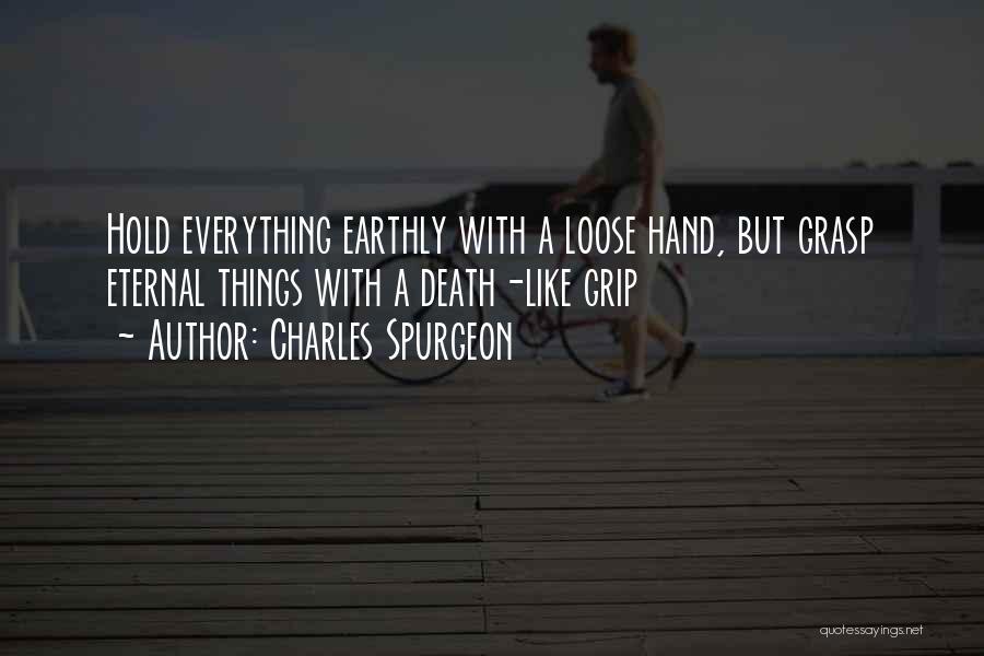 Death Grip Quotes By Charles Spurgeon