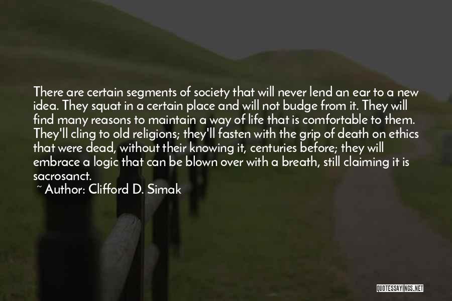Death Grip Quotes By Clifford D. Simak
