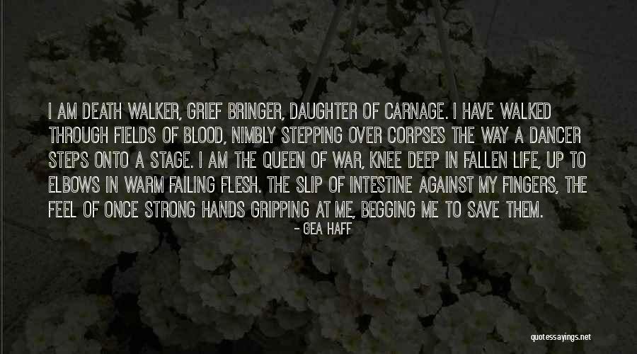 Death Gripping Quotes By Gea Haff Death Gripping Quotes By Gea Haff