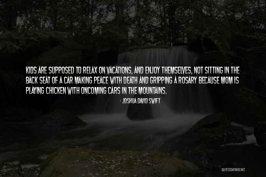 Death Gripping Quotes By Joshua David Swift Death Gripping Quotes By Joshua David Swift
