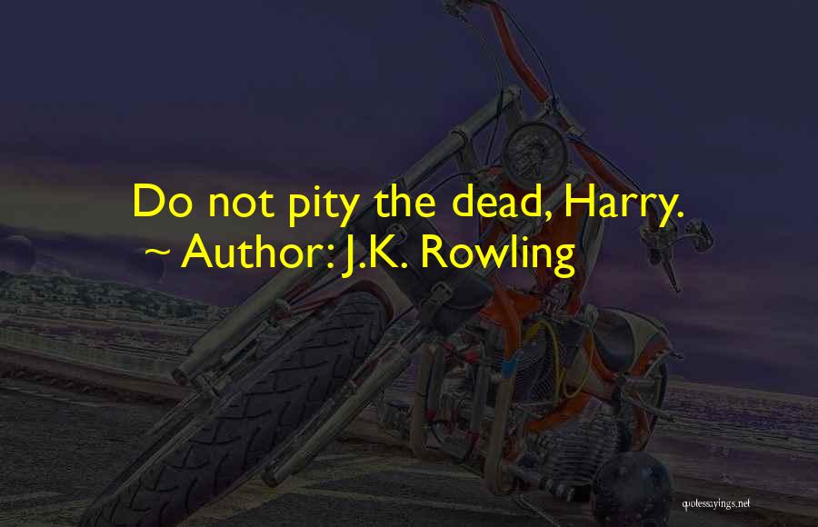 Death Harry Potter Quotes By J.K. Rowling