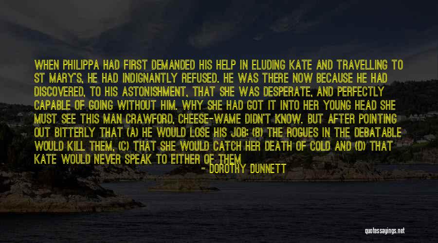 Death Head Quotes By Dorothy Dunnett Death Head Quotes By Dorothy Dunnett
