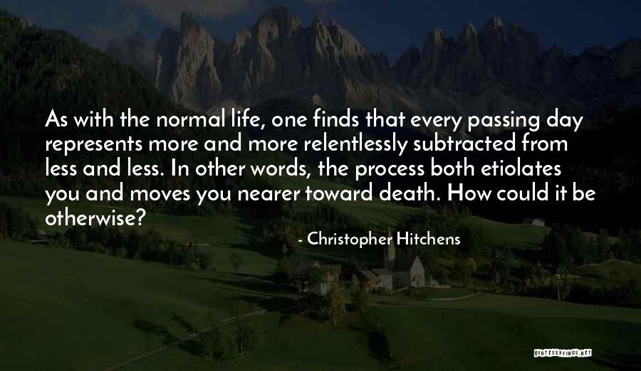 Death Hitchens Quotes By Christopher Hitchens Death Hitchens Quotes By Christopher Hitchens