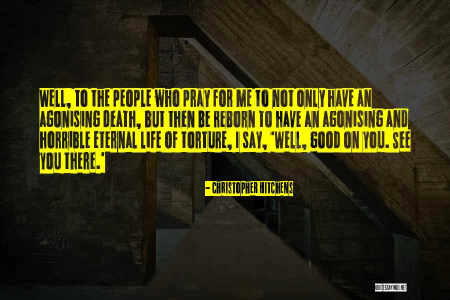 Death Hitchens Quotes By Christopher Hitchens Death Hitchens Quotes By Christopher Hitchens