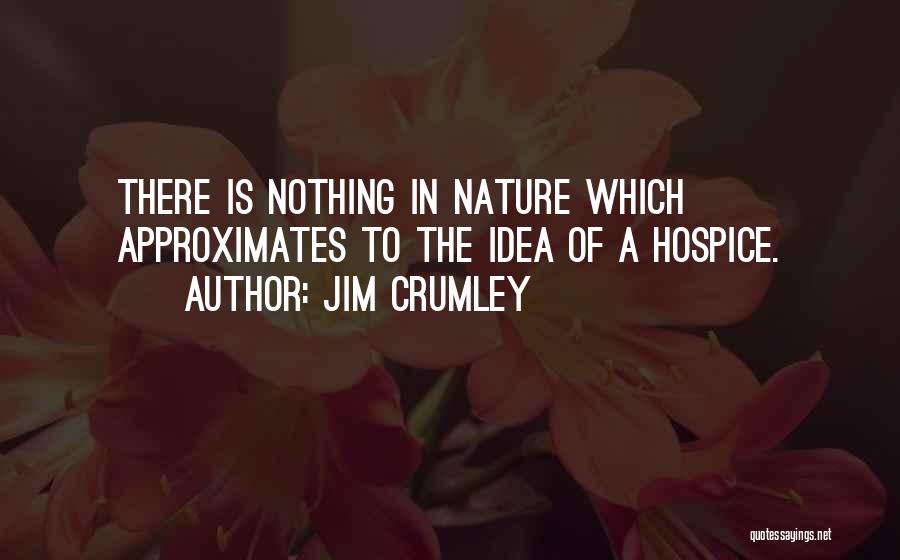 Death Hospice Quotes By Jim Crumley