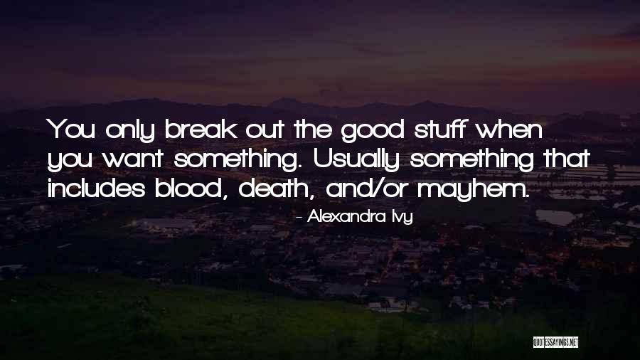 Death Humor Quotes By Alexandra Ivy Death Humor Quotes By Alexandra Ivy