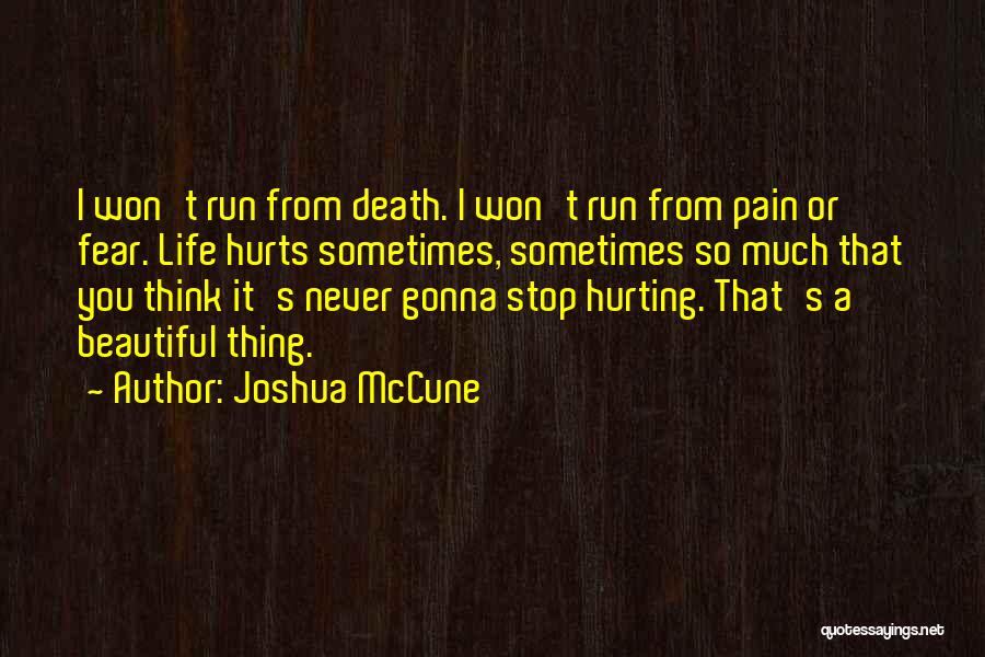 Death Hurts Quotes By Joshua McCune
