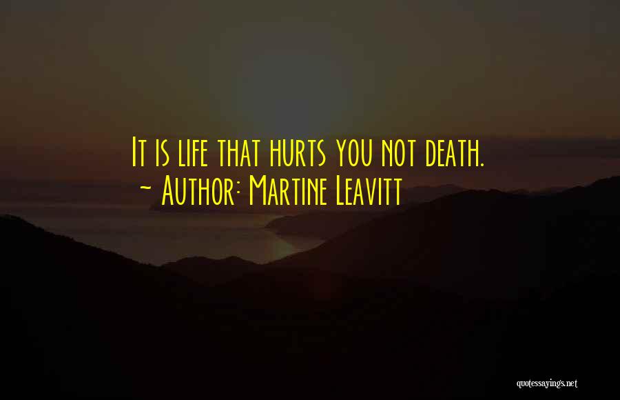 Death Hurts Quotes By Martine Leavitt