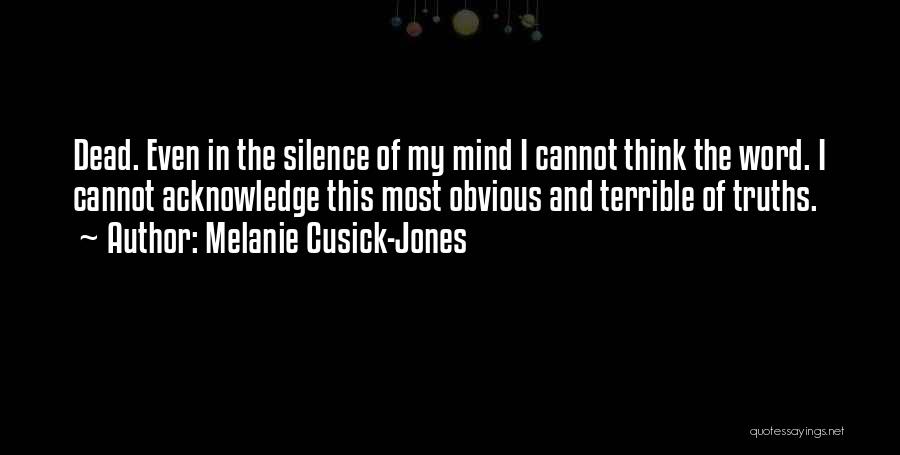 Death Hurts Quotes By Melanie Cusick-Jones