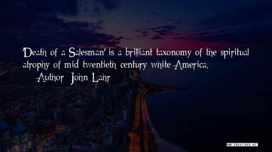 Death In Death Of A Salesman Quotes By John Lahr