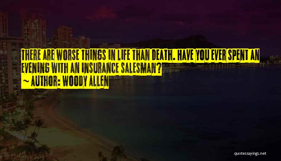 Death In Death Of A Salesman Quotes By Woody Allen