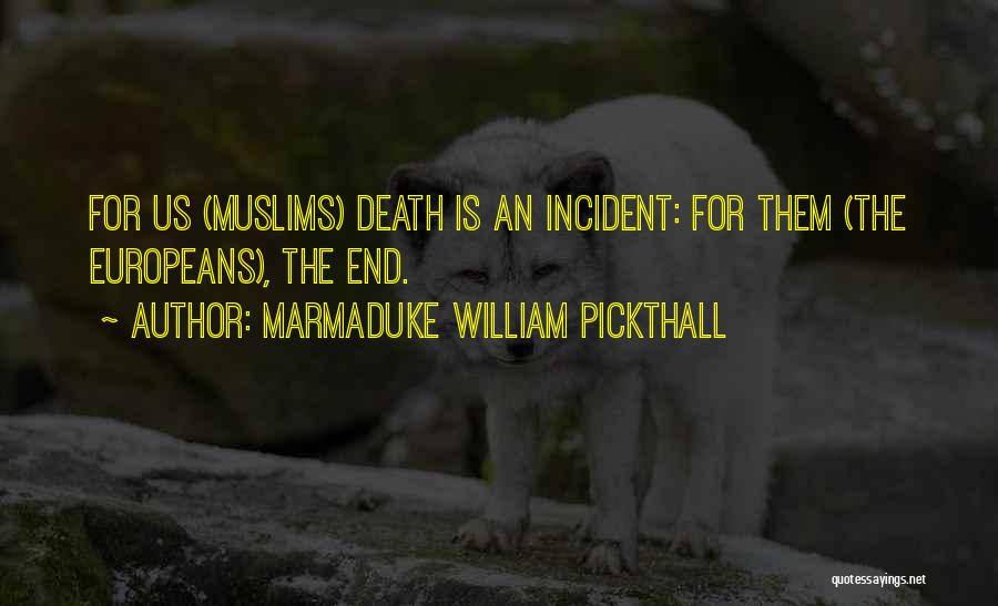 Death In Islam Quotes By Marmaduke William Pickthall