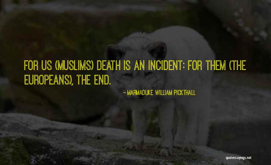 Death In Islam Quotes By Marmaduke William Pickthall