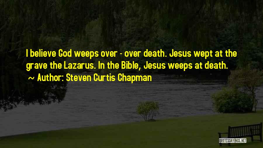 Death In The Bible Quotes By Steven Curtis Chapman