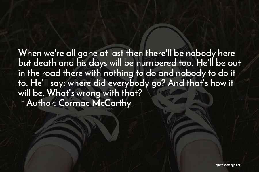Death In The Road Quotes By Cormac McCarthy