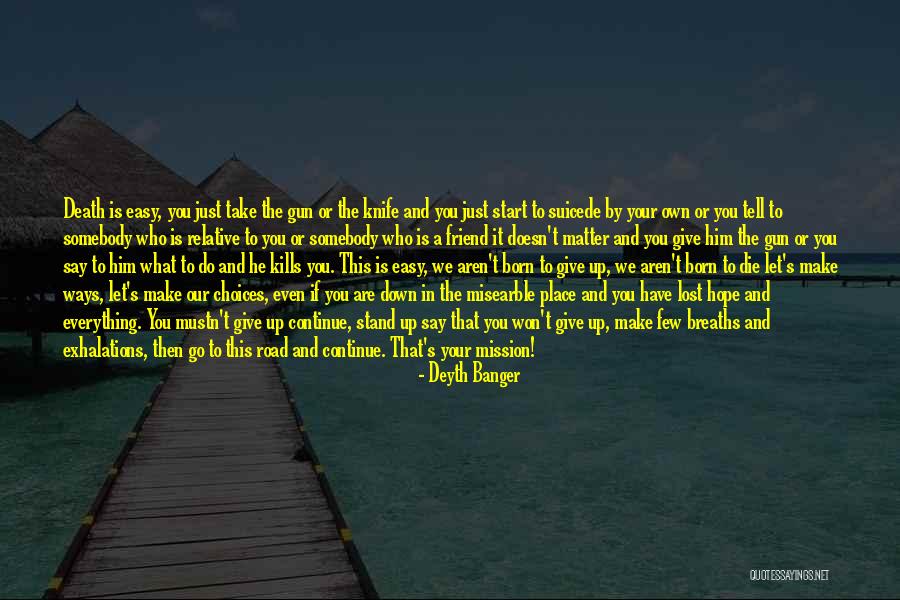 Death In The Road Quotes By Deyth Banger Death In The Road Quotes By Deyth Banger