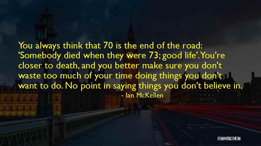 Death In The Road Quotes By Ian McKellen