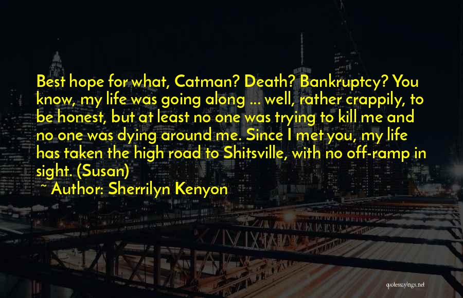 Death In The Road Quotes By Sherrilyn Kenyon